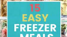 15 EASY FREEZER MEALS