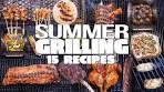 15 MUST-MAKE GRILLING RECIPES FOR THE SUMMER ...