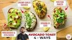 4 HEALTHY & EASY Avocado Toast Recipes | How to cut ...