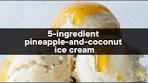 5-ingredient pineapple-and-coconut ice cream