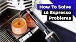 A Barista Guide To Perfect Espresso (How to solve 16 ...