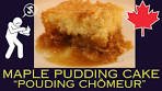 André's Pouding Chômeur - Canadian Maple Pudding Cake