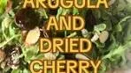 Arugula and Dried Cherry Salad Recipe
