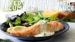 Baked Salmon with Cucumber Dill Sauce | Anitas Delights