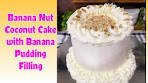 BANANA NUT COCONUT CAKE WITH BANANA PUDDING ...