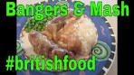Bangers and Mash Best of UK Food #britishfood