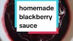 BLACKBERRY SAUCE RECIPE (with fresh or frozen ...