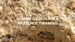 BLONDE CHOCOLATE & HAZELNUT TIRAMISÙ!! Don't mean ...
