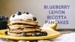 Blueberry Lemon Ricotta Pancakes