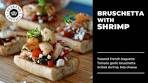 BRUSCHETTA WITH SHRIMP | Lunch! Dinner! Snacks!