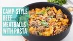 Camp style Beef Meatballs with Pasta | GCBC15 Ep29