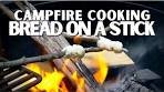 Campfire Cooking Bread on a Stick | Wild in the Kitchen