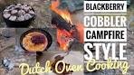 Campfire Style Blackberry Cobbler - Dutch Oven Cooking ...