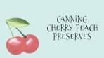 Canning Cherry Peach Preserves