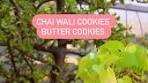 Chai wali cookies butter cookies recipe- Condensed milk ...