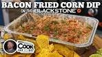 Cheesy Bacon Fried Corn Dip | Blackstone Griddles