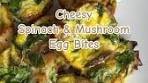 Cheesy Mushroom & Spinach Egg bites Brought to you by ...