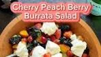 Cherry Peach Berry Burrata Salad with Lime Hot Honey ...