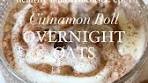 CINNAMON ROLL OVERNIGHT OATS With 14g of protein ...