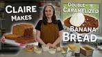 Claire Saffitz Makes Ultimate Banana Bread (Double ...