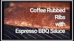 Coffee Rubbed Ribs with Espresso BBQ Sauce