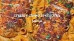 Creamy chipotle chicken pasta ✨ Ingredients Chicken ...