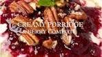 Creamy Porridge with Berry Compote & Pecans Recipe