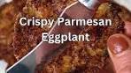 CRISP PARMESAN CRUSTED EGGPLANT WJTH BASIL ...