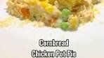 Delicious Cornbread Chicken Pot Pie Casserole Recipe