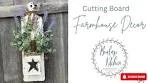 DIY FARMHOUSE CUTTING BOARD DECOR | Rustic Charm ...