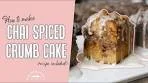 Easy Chai Spiced Crumb Cake Recipe