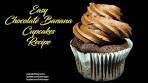 Easy Chocolate Banana Cupcakes Recipe