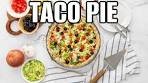 Easy Taco Pie Recipe Kids Will Love!