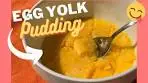 Egg Yolk Pudding Recipe