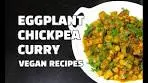 Eggplant Chickpea Curry - Vegan Recipes - Vegetarian Indian ...