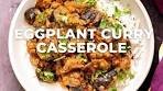 EGGPLANT CURRY CASSEROLE | VEGAN BAKED CURRY ...