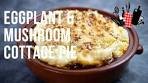 Eggplant & Mushroom Cottage Pie | Everyday Gourmet S11 ...