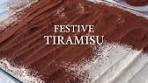 Festive Tiramisu AD If you're looking for a show stopper ...
