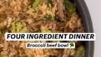 FOUR INGREDIENT DINNER: Broccoli Beef Bowl