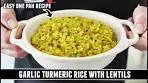GARLIC Turmeric Rice with Lentils | A HEALTHY and ...