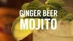 Ginger Beer Mojito | Cocktail Recipe | Mixology