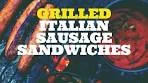 Grilled Italian Sausage Sandwiches | Campfire Cooking Recipe