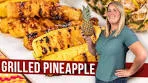 Grilled Pineapple 3 Ways
