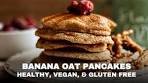 Healthy Vegan Banana Oat Pancakes - No Flour!