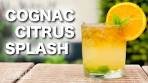 How To Make a COGNAC CITRUS SPLASH | Cocktail Vibes ...