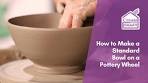 How to Make a Standard Bowl on a Pottery Wheel | Pottery ...