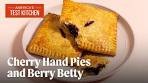 How to Make Cherry Hand Pies and Berry Betty | America's ...