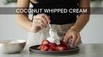 HOW TO MAKE COCONUT WHIPPED CREAM | dairy-free ...