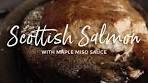 How to Make Maple Miso Glazed Scottish Salmon | Easy ...