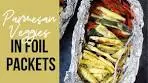 How to Make Mouthwatering Parmesan Grilled Veggies in Foil ...